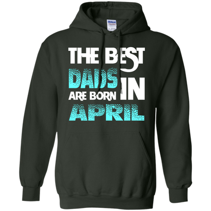 Daddy T-shirt The Best Dads Are Born In April Forest Green