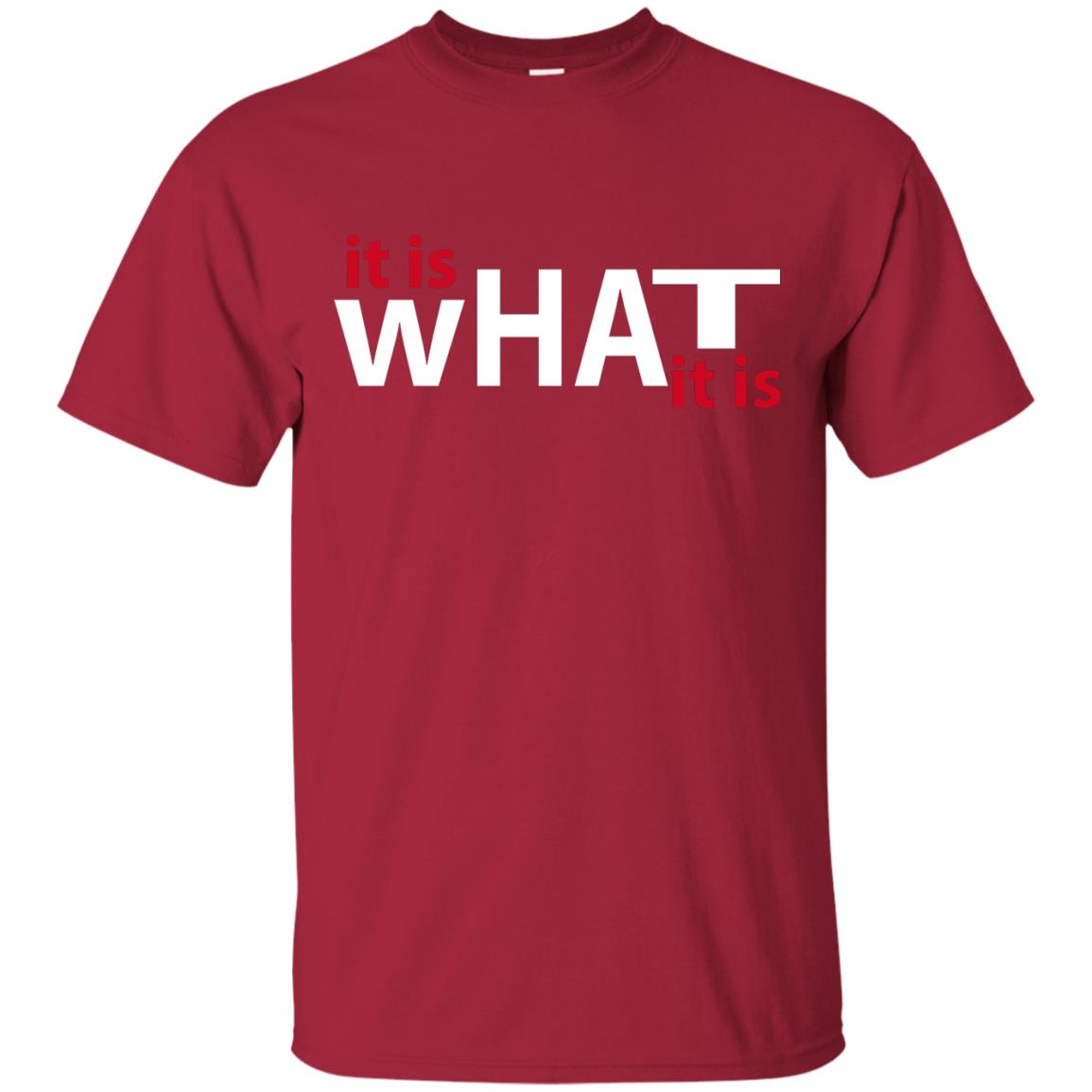 It Is What It Is T-shirt Cardinal