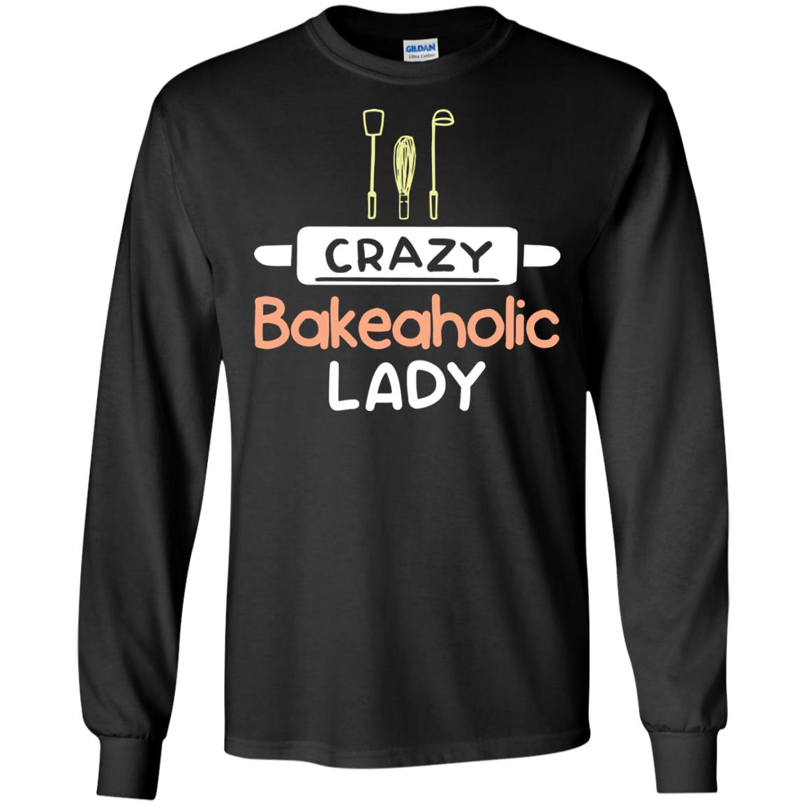 Crazy Bakeaholic Lady Baking Lover Shirt Black
