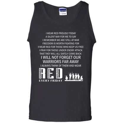 Military T-shirt I Wear Red Proudly Today A Silent Way For Me To Say I Remember We Are Still At War Freedom Is Worth Fighting Black