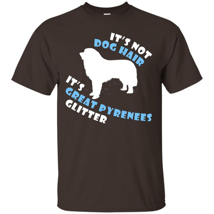 It's Not Dog Hair It's Great Pyrenees Glitter Dogs Lovers Gift Shirt Dark Chocolate