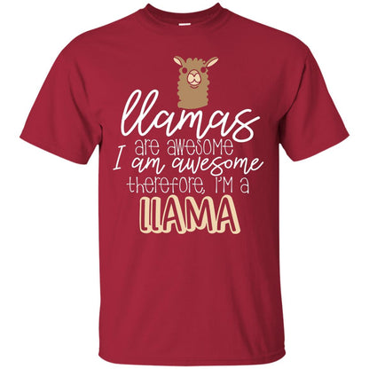 Llamas Are Awesome I Am Awesome Im A Llama T-shirt Cardinal