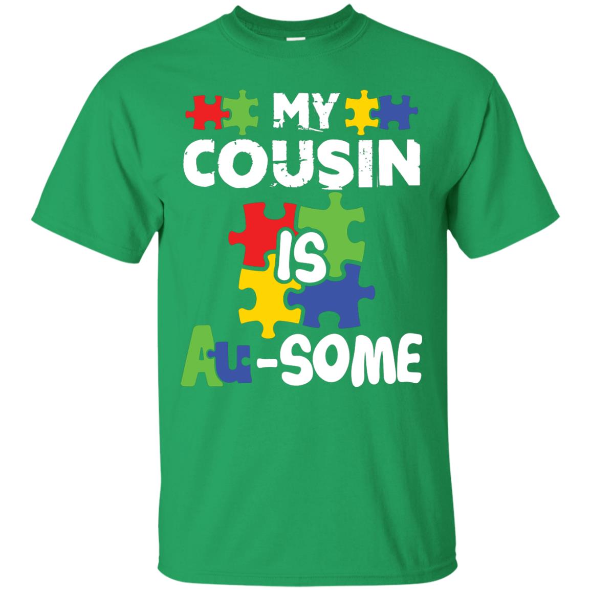 My Cousin Is Au-some Awesome Autism Awareness T-shirt For Family Irish Green
