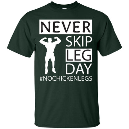 Never Skip Leg Day Hashtag No Chicken Legs Wortkout Shirt Forest