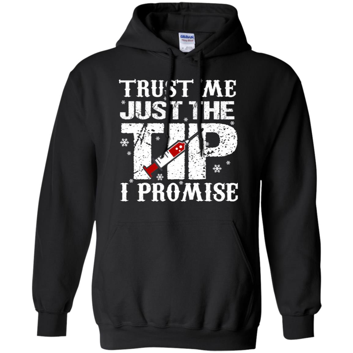 Trust Me Just The Tip I Promise Homor Nusing Shirt Black