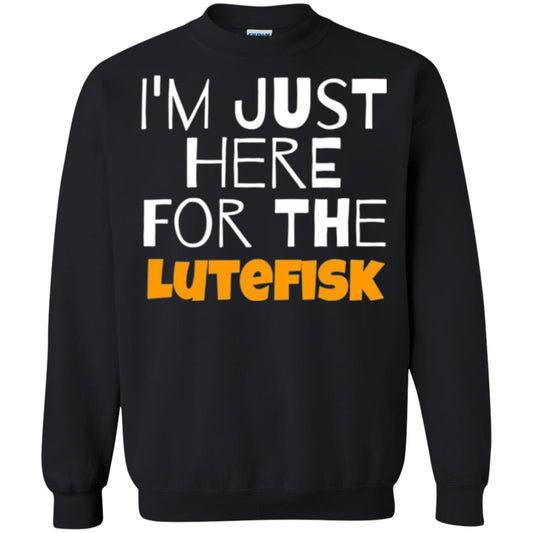Lutefisk Lovers T-shirt I_m Just Here For The Lutefisk Black