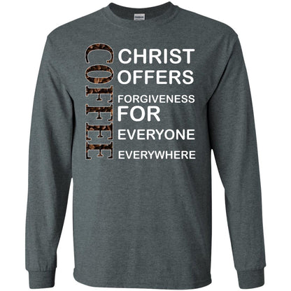 Christ Offers Forgiveness For Everyone Everywhere Coffee Gift Shirt Dark Heather