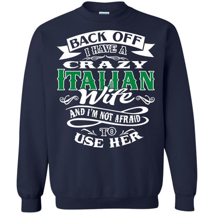 Back Off I Have A Crazy Italian Wife And Im Not Afaird To Use Her Navy