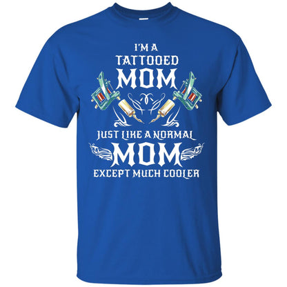 Funny Tattoo Mom Shirt I Am Tattooed Mom Royal