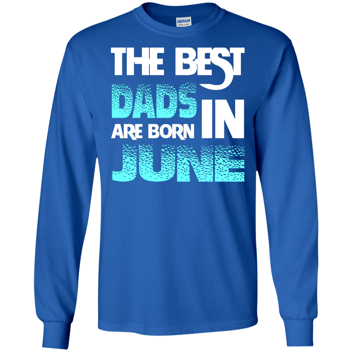 Daddy T-shirt The Best Dads Are Born In June Royal