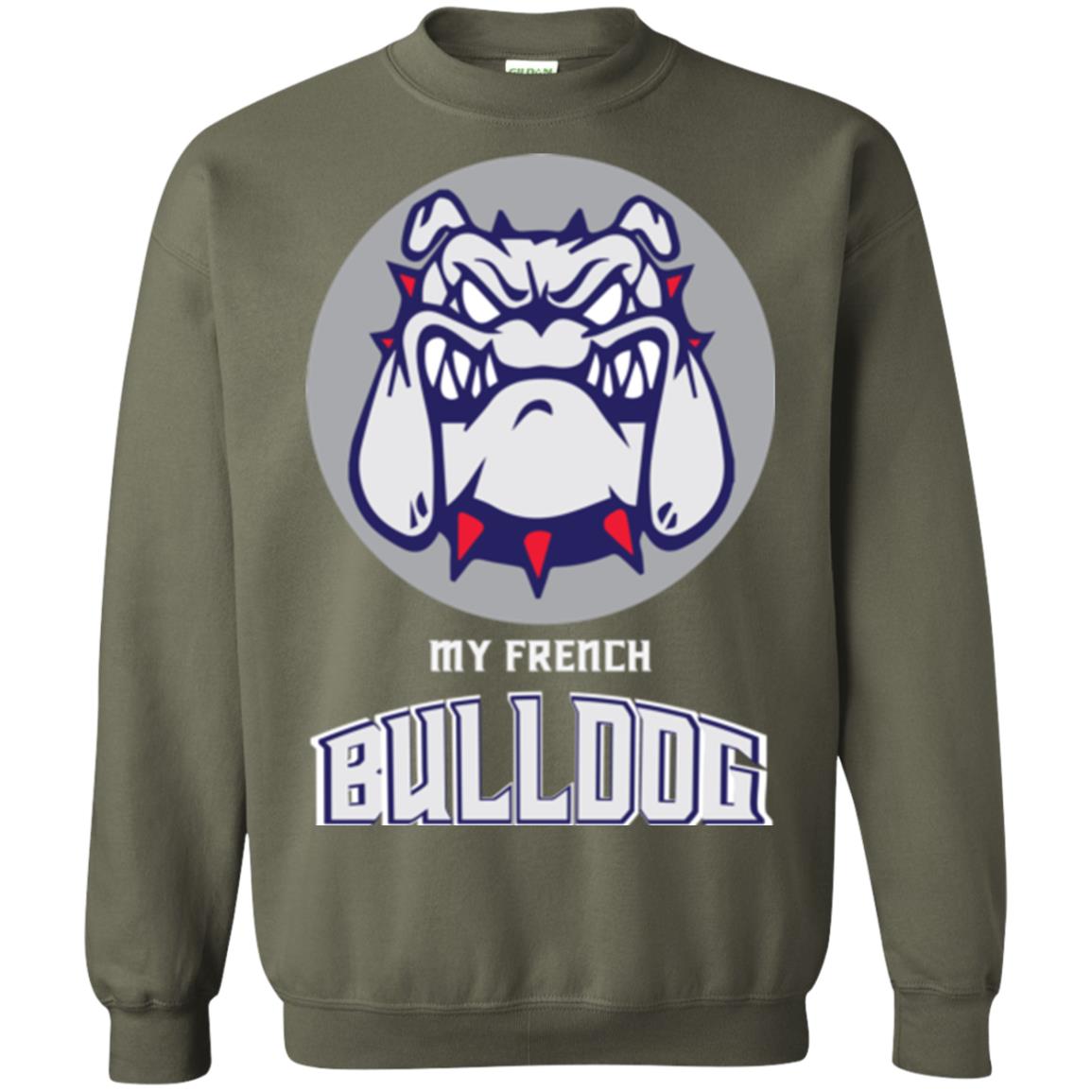 Dog Lover T-shirt My French Bulldog Military Green