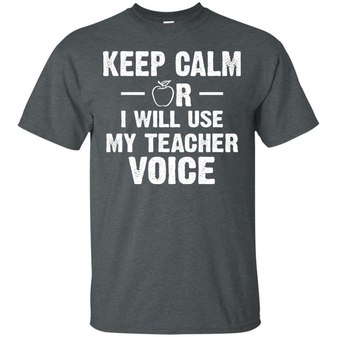 Keep Calm Or I Will Use My Teacher Voice Dark Heather