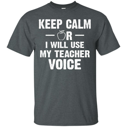Keep Calm Or I Will Use My Teacher Voice Dark Heather