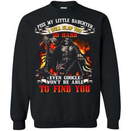 Piss My Little Daughter I Will Slap You So Hard Daddy Shirt Black