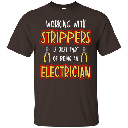 Electrician T-shirt Working With Strippers Is Just Part Of Being Dark Chocolate