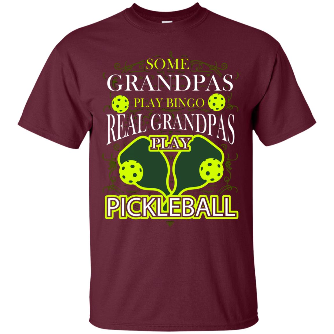 Real Grandpas Play Pickleball Cool Pickleball Shirt For Papa Maroon