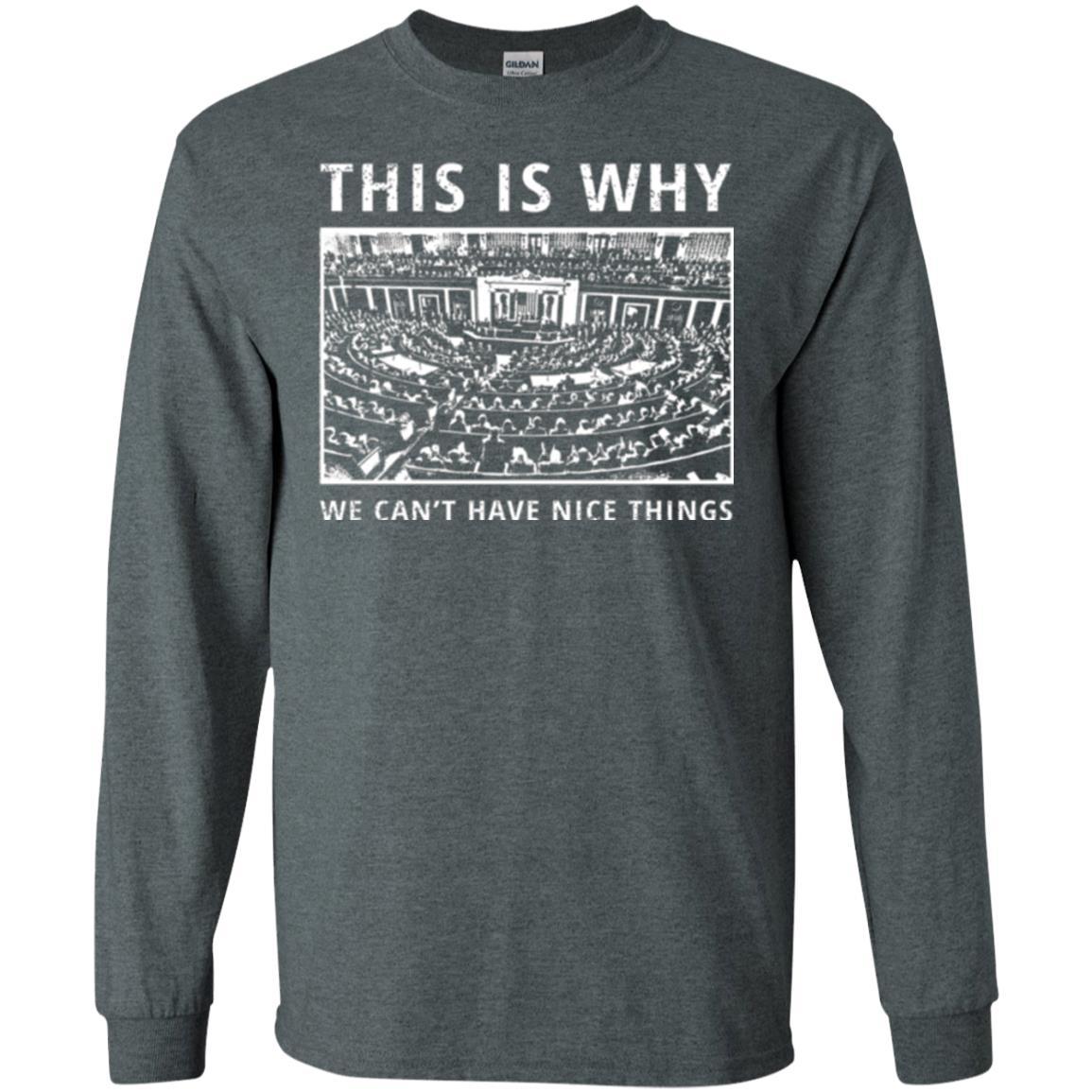 Libertarian T-shirt We Can't Have Nice Things Dark Heather