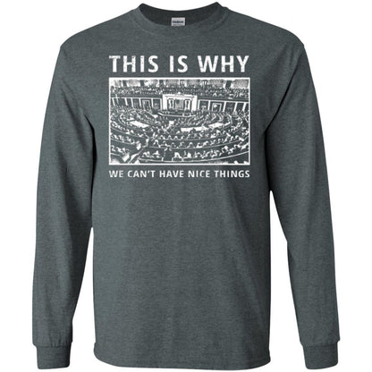 Libertarian T-shirt We Can't Have Nice Things Dark Heather