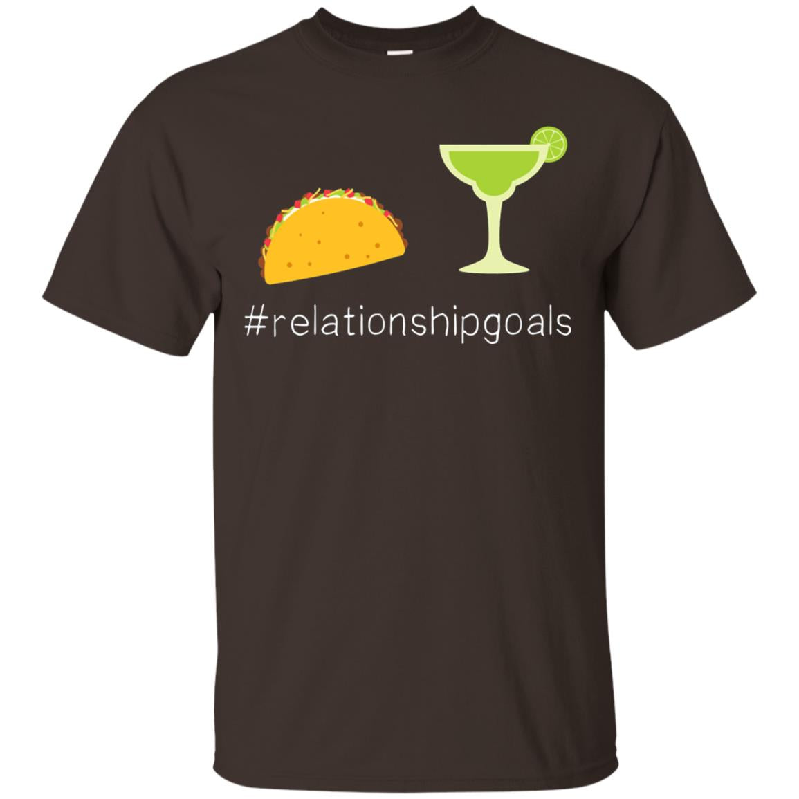 Relationship Goals Taco Tequila Cinco De Mayo Shirt Dark Chocolate