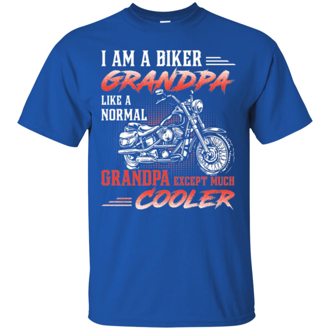 Papa T-shirt I Am A Biker Grandpa Like A Normal Royal