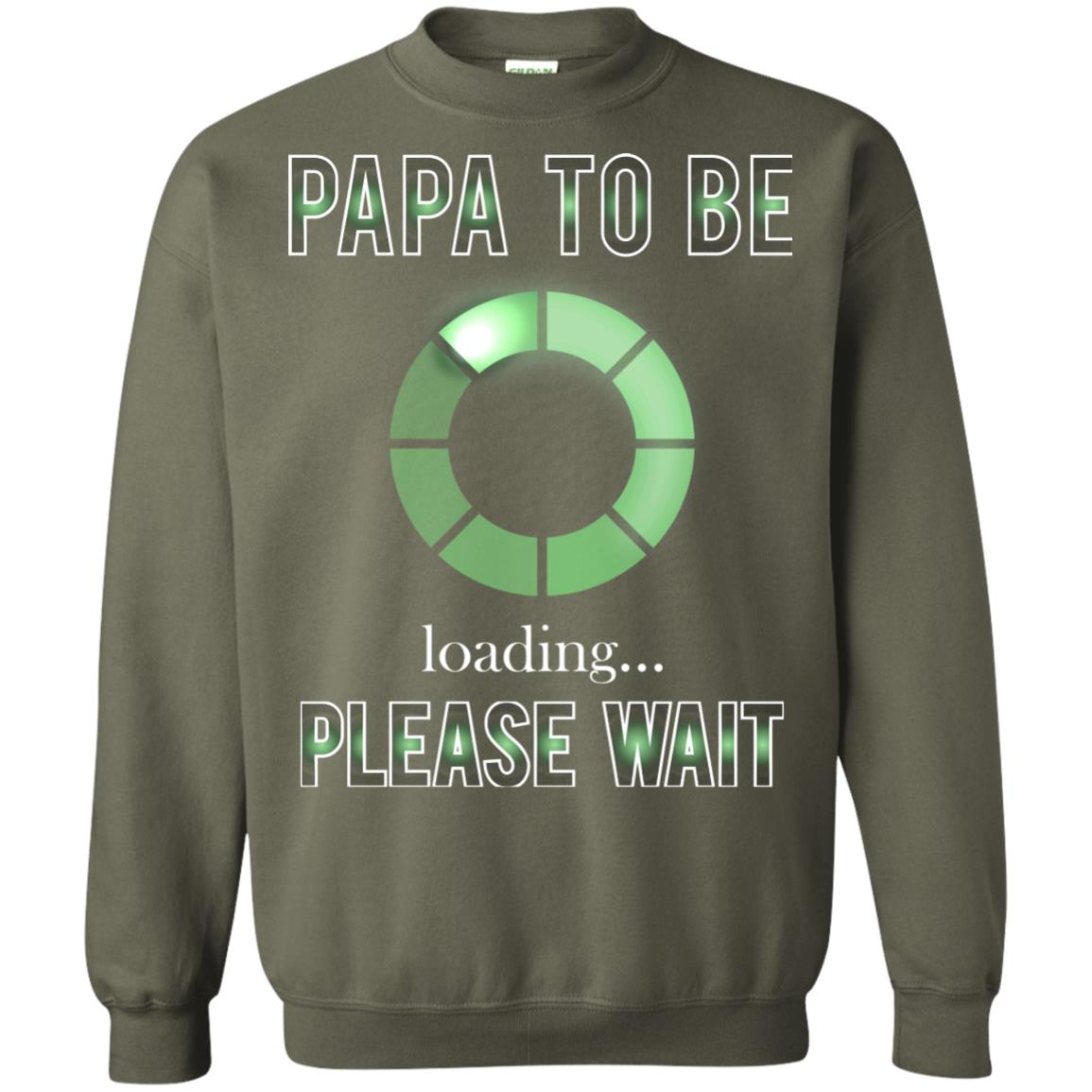 Papa To Be Loading Please Wait T-shirt Military Green