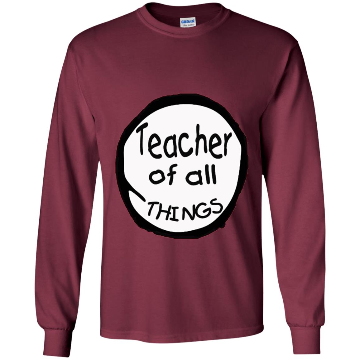 Teacher Of All Things Gift Shirt For Teacher Maroon