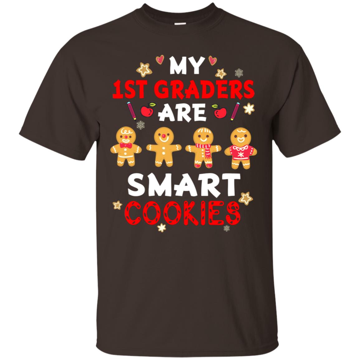 My 1st Graders Are Smart Cookies X-mas Gift Shirt For First Gradeteachers Dark Chocolate