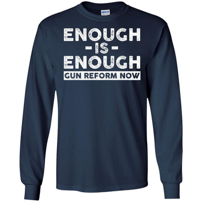 Enough Is Enough Gun Reform Now Gun Control T-shirt Navy