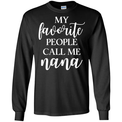 Nana T-shirt My Favorite People Call Me Nana Black