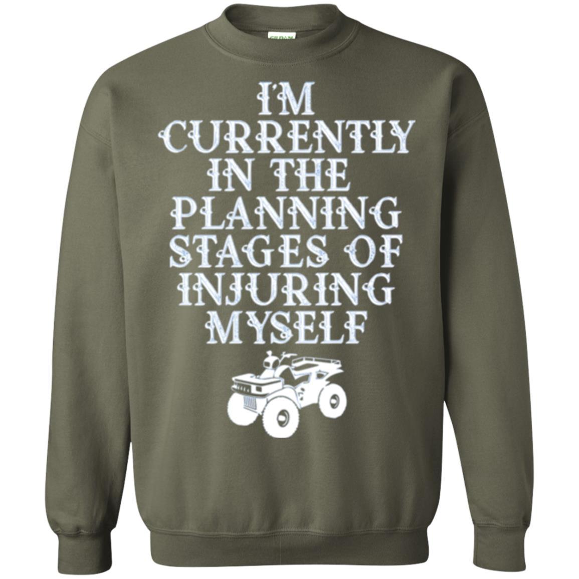 Four Wheeling T-shirt I'm Currently In The Planning Stages Military Green