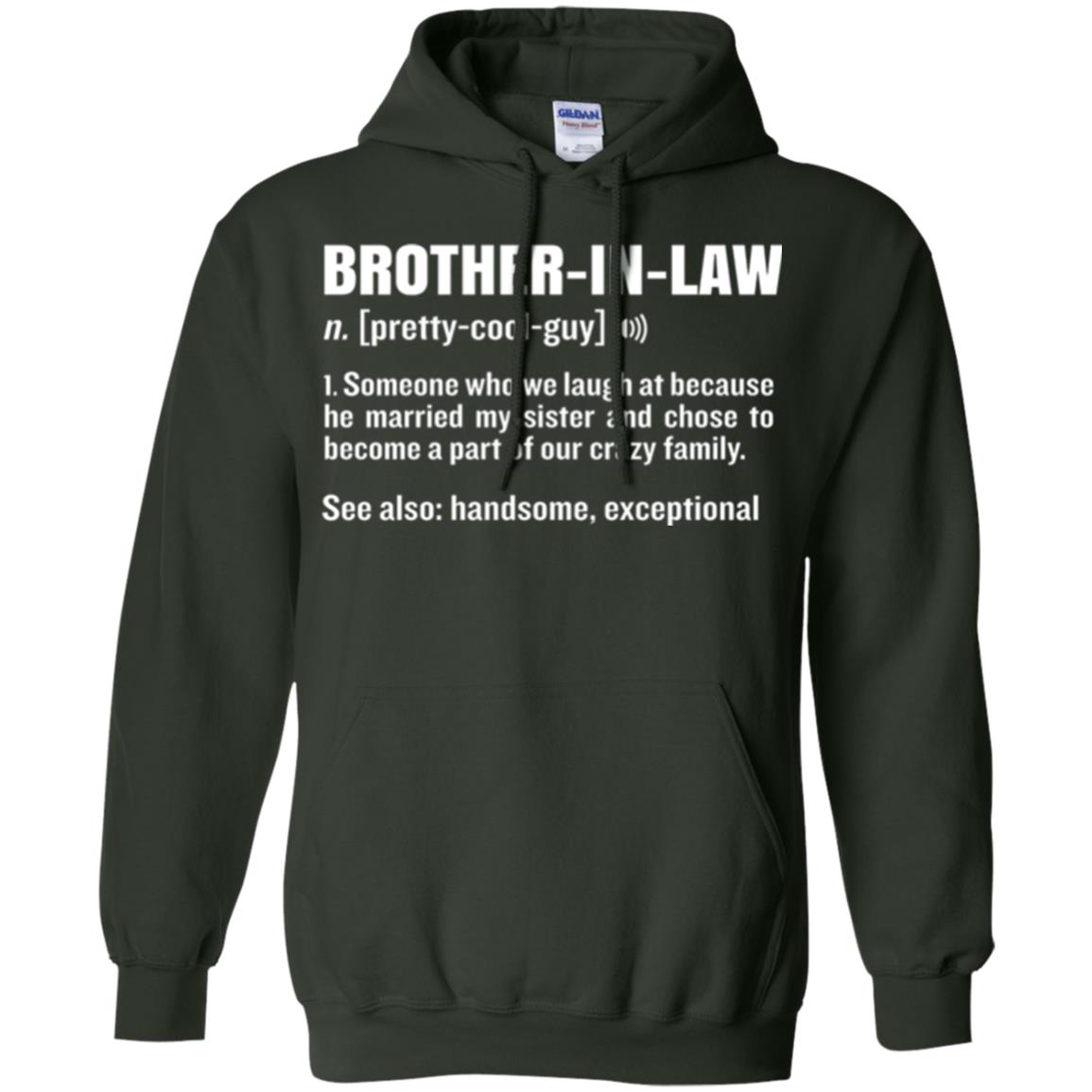Family T-shirt Brother In Law Someone Who We Laugh At Because He Married My Sister Forest Green
