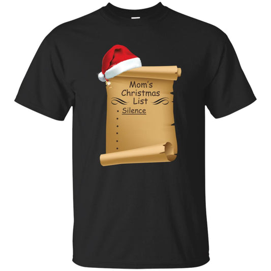 Mom's Christmas List Is Just Silence Funny Mommy Gift Shirt Black