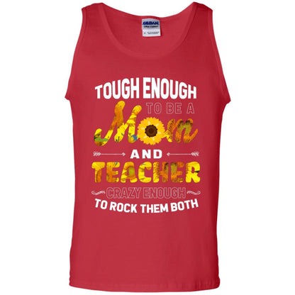 Tough Enough To Be A Mom And Teacher Crazy Enough To Rock Them Both Red