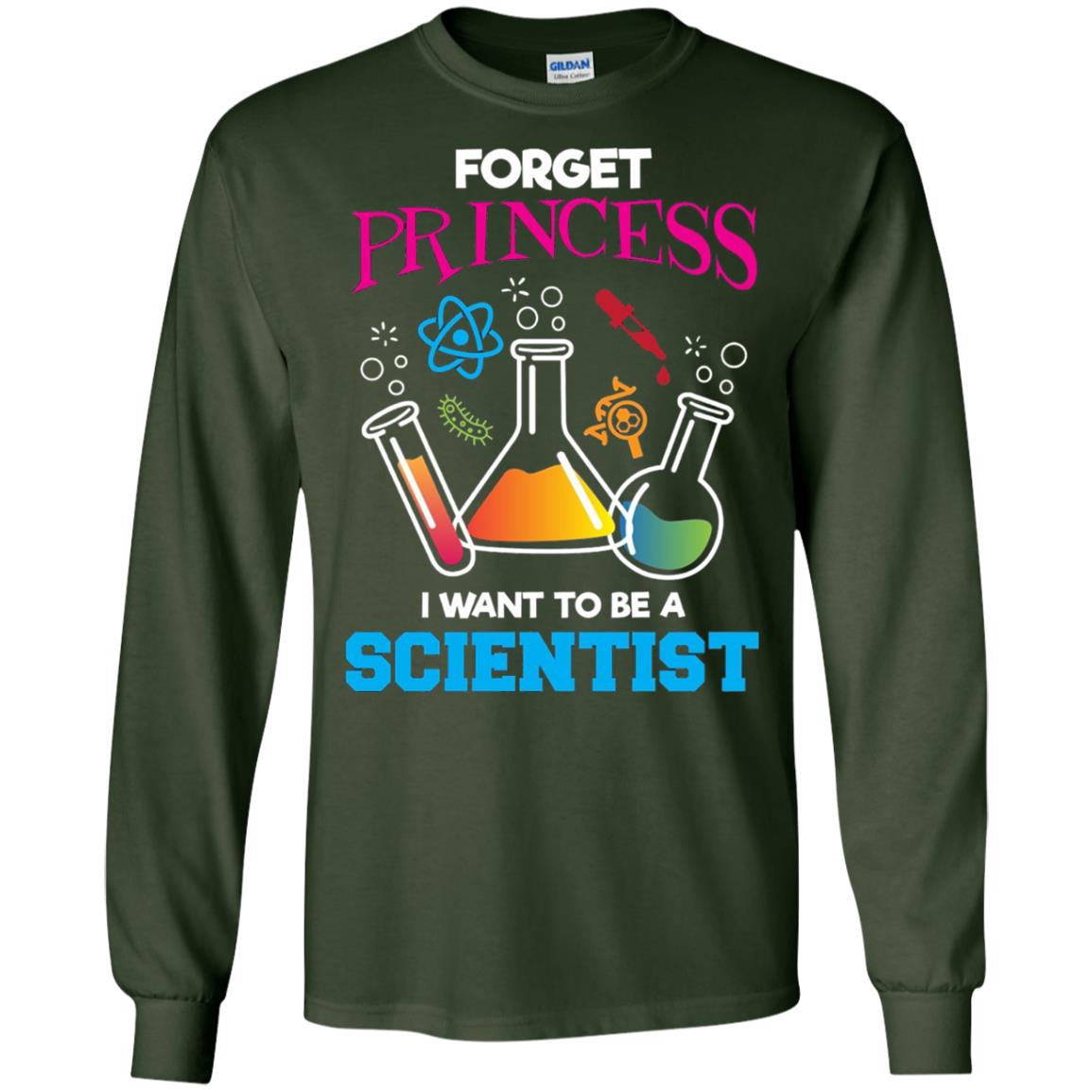 Forget Princess I Want To Be A Scientist Shirt Chemistry Forest Green