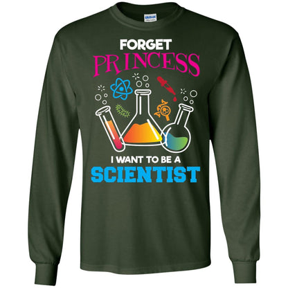 Forget Princess I Want To Be A Scientist Shirt Chemistry Forest Green