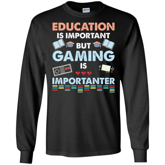 Education Is Important But Gaming Importanter Gamer T-shirt Black