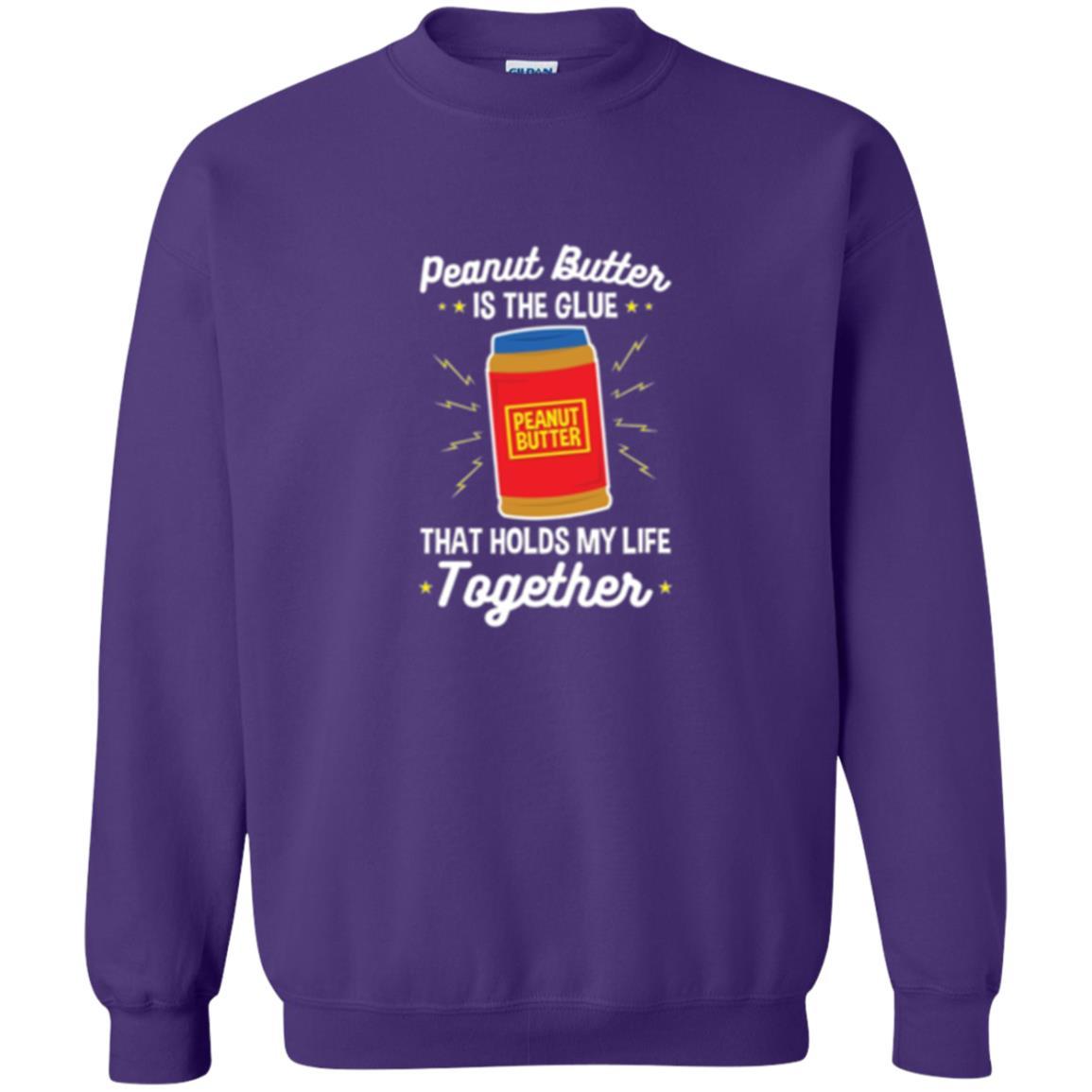 Peanut Butter Is The Glue That Holds My Life Together T-shirt Purple
