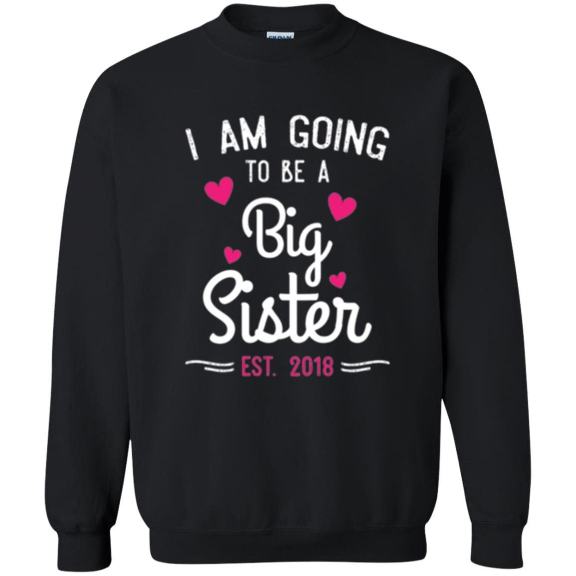 Family T-shirt I Am Going To Be A Big Sister Estimated 2018 Black