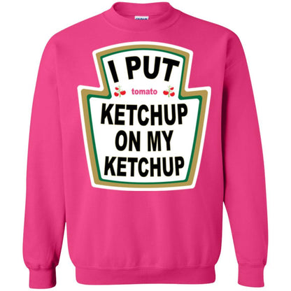 Tomato T-shirt I Put Ketchup On My Ketchup T-shirt Heliconia