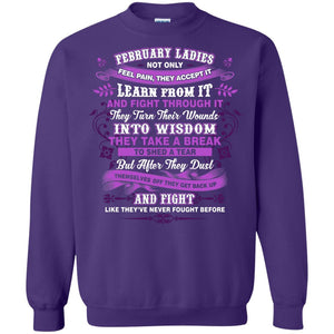 February Ladies Shirt Not Only Feel Pain They Accept It Learn From It They Turn Their Wounds Into WisdomG180 Gildan Crewneck Pullover Sweatshirt 8 oz.