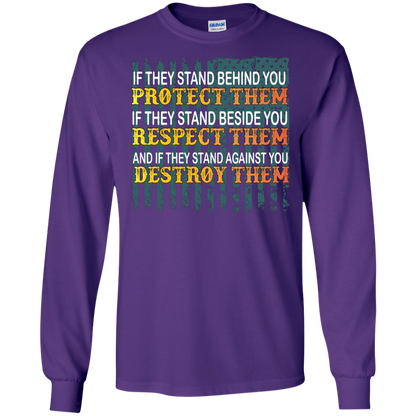 Military T-Shirt If They Stand Behind You Protect Them If They Stand Beside You Respect Them And If They Stand Against You Destroy Them Purple