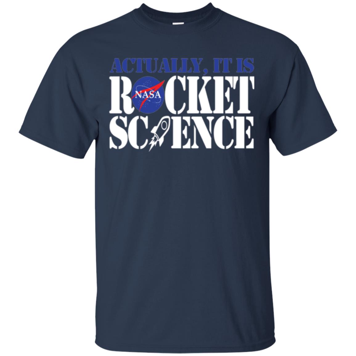 Nasa Actually It Is Rocket Science Scientist T-shirt Navy