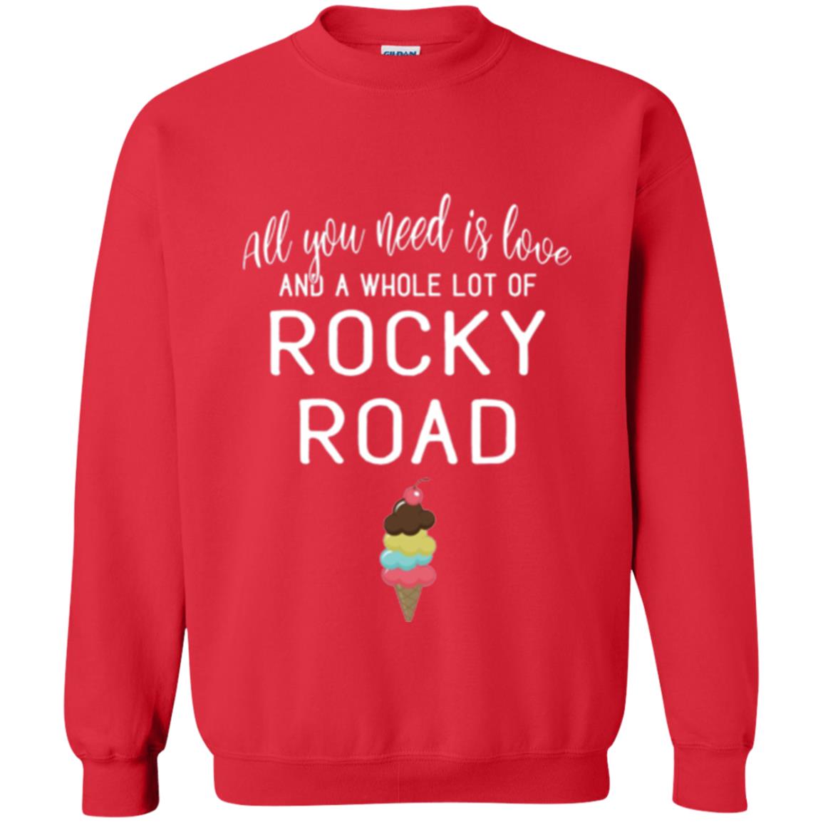 Dessert Lover T-shirt All You Need Is Love And A Whole Lot Of Rocky Road Red