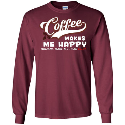 Coffee Makes Me Happy Coffee Lover T-shirt Maroon