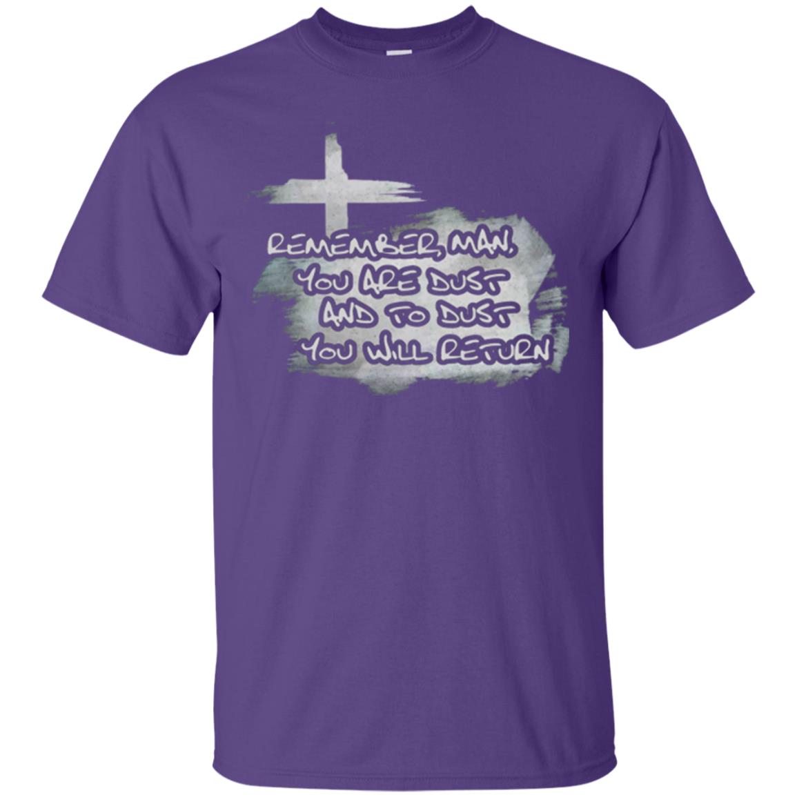 Ash Wednesday T-shirt Remember, Man, You Are Dust And To Dust You Will Return Purple