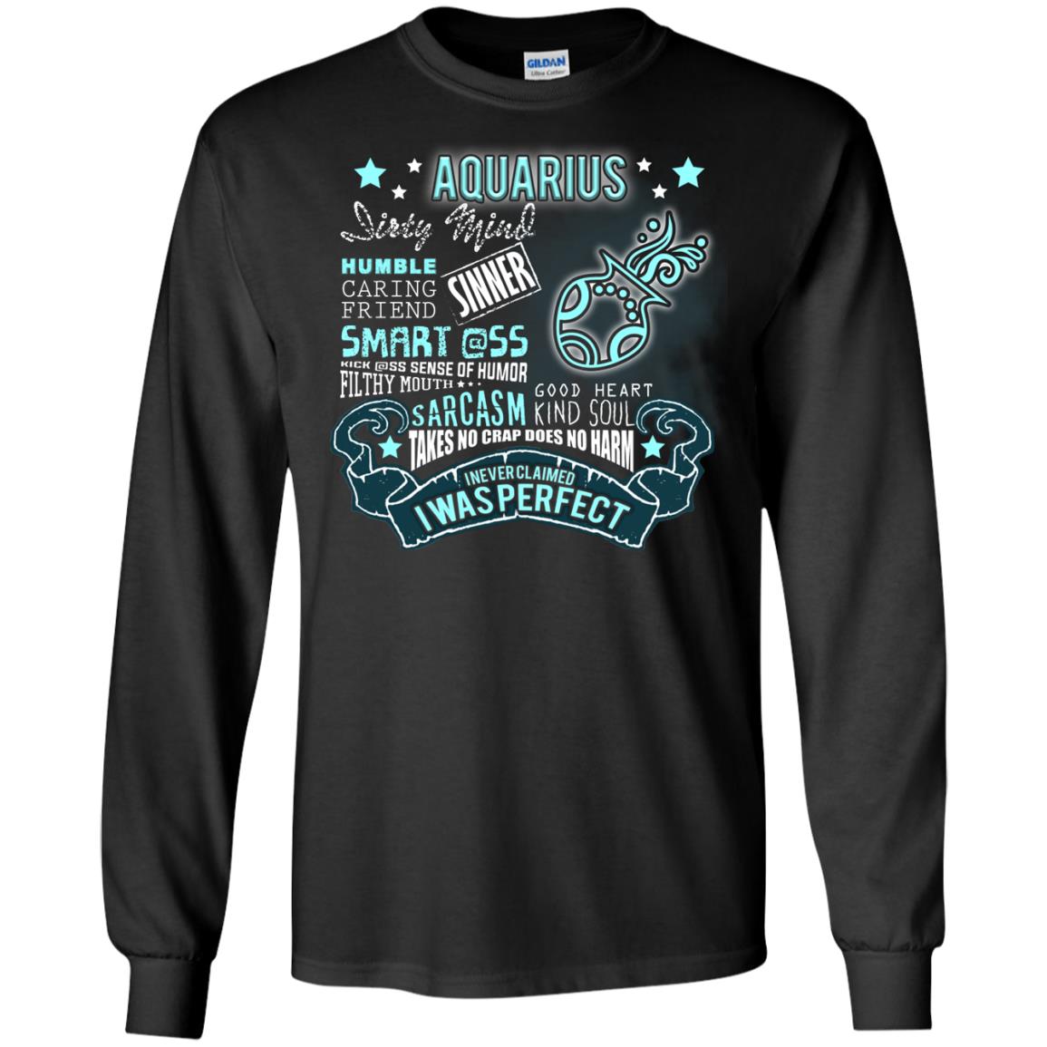 Dirty Mind Humble Caring Friend Filthy Sinner Mouth Good Heart Kind I Never Clamed I Was Perfect Aquarius Birthday Black