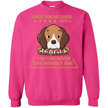 Once You've Lived With A Beagle You Can Never Live Without One Shirt Heliconia