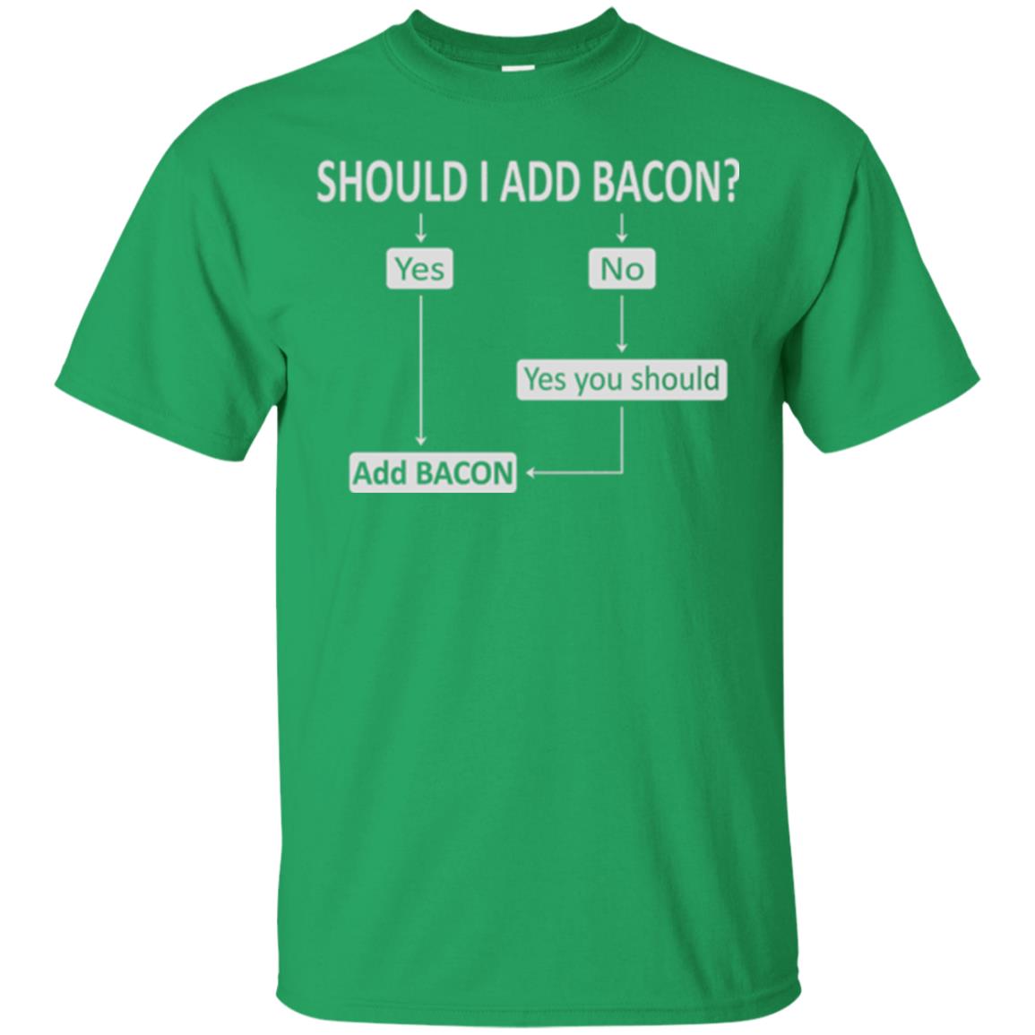 Bacon Lovers T-shirt Shoud I Add Bacon Irish Green