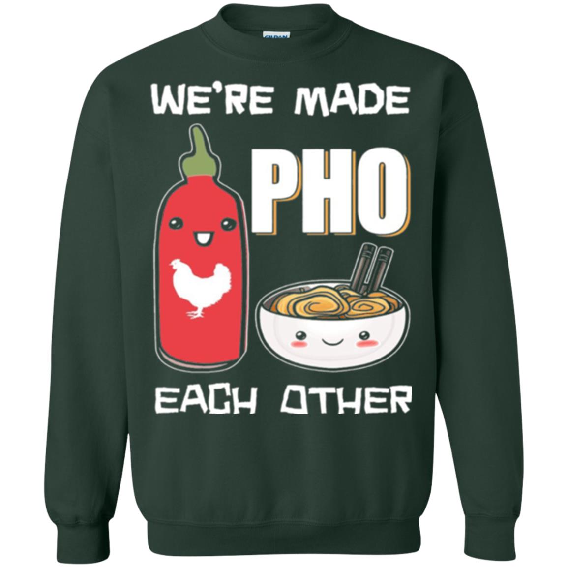 We_re Made Pho Each Other Funny Vietnamese Pho Soup T-shirt Forest Green