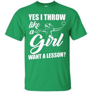 Softball T-shirt Yes I Throw Like A Girl Want A Lesson